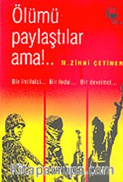 Ölümü Paylaştılar Ama! <br /> Bir İhtilalci-Bir Fedai-Bir Devrimci