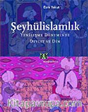 Şeyhülislamlık / Yenileşme Döneminde Devlet ve Din