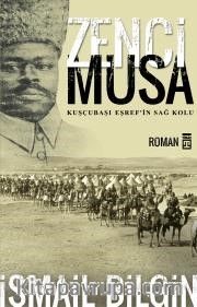 Zenci Musa <br /> Kuşçubaşı Eşref’in Sağ Kolu