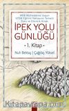İpek Yolu Günlüğü 1. Kitap