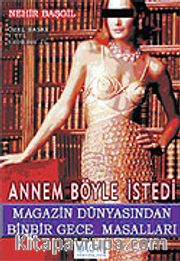 Annem Böyle İstedi/Magazin Dünyasından Binbir Gece Masalları