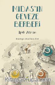Midas’ın Geveze Berberi <br /> Anadolu Uygarlıkları Frig
