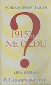 1915'te Ne Oldu? 90. Yılında Ermeni Trajedisi