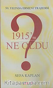 1915'te Ne Oldu? 90. Yılında Ermeni Trajedisi