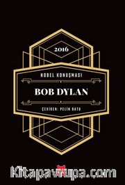 Nobel Konuşması Bob Dylan 2016