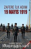 Zafere İlk Adım 19 Mayıs 1919