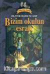 Dehşetkaya Şatosu 5/Bizim Okulun Esrarı
