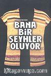 Bana Bir Şeyhler Oluyor