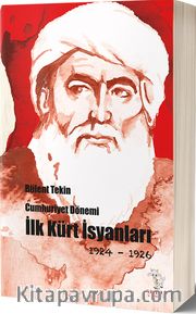 Cumhuriyet Dönemi İlk Kürt İsyanları (1924-1926)