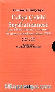 Evliya Çelebi Seyahatnamesi: 2. Cilt (Kutulu 2 Kitap) (Günümüz Türkçesiyle) Bursa-Bolu,Trabzon-Erzurum-Azerbaycan-Kafkasya-Kırım-Girit