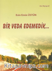 Bir Veda Edemedik