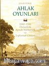 Ahlak Oyunları/1540-1541 Osmanlı'da Ayntab Mahkemesi ve Toplumsal Cinsiyet (Ciltli)