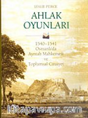 Ahlak Oyunları/1540-1541 Osmanlı'da Ayntab Mahkemesi ve Toplumsal Cinsiyet (Ciltli)