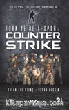 Dijital Oyunlar Serisi 2 / Türkiye’de E-Spor ve Counter Strike