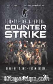 Dijital Oyunlar Serisi 2 / Türkiye’de E-Spor ve Counter Strike
