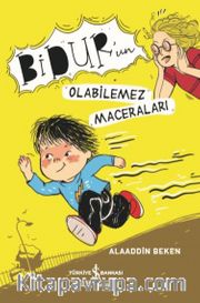 Bidur’un Olabilemez Maceraları