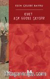Evet Aşk Güzel Şeydir