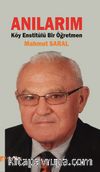 Anılarım & Köy Enstitülü Bir Öğretmen