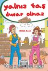 Yalnız Taş Duvar Olmaz