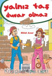 Yalnız Taş Duvar Olmaz
