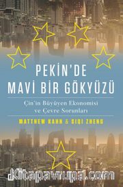 Pekin’de Mavi Bir Gökyüzü:Çin’in Büyüyen Ekonomisi ve Çevre Sorunları
