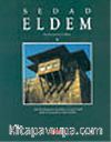 Sedad Eldem (İngilizce)Modern Bir Türk Mimarlık Dili Oluşturmaya Adanmış Bir Ömür/Architect in Turkey