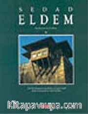 Sedad Eldem (İngilizce)Modern Bir Türk Mimarlık Dili Oluşturmaya Adanmış Bir Ömür/Architect in Turkey