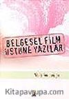 Belgesel Film Üstüne Yazılar