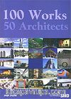 100 Works 50 Architects