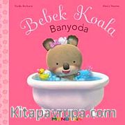 Bebek Koala Banyoda (Ciltli)
