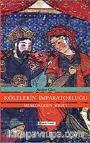 Kölelerin İmparatorluğu Memlüklerin Mısır'ı