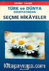 Türk ve Dünya Edebiyatından Seçme Hikayeler