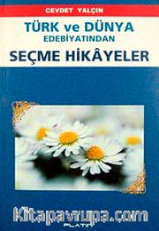 Türk ve Dünya Edebiyatından Seçme Hikayeler