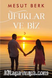 Ufuklar ve Biz 