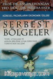 Küresel Pazarların Ekonomik Üsleri Serbest Bölgeler