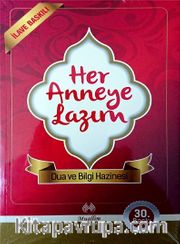 Her Anneye Lazım <br /> Dua ve Bilgi Hazinesi