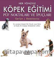 Her Yönüyle Köpek Eğitimi Püf Noktaları ve İpuçları