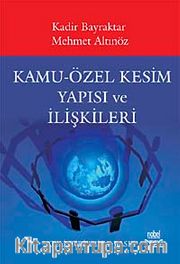 Kamu-Özel Kesim Yapısı ve İlişkileri