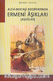 Alevi-Bektaşi Edebiyatında Ermeni Aşıkları (Aşuğlar)