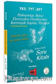 YKS TYT AYT Polinomlar, İkinci Dereceden Denklemler, Karmaşık Sayılar, Parabol Konu Özetli Soru Kitabı