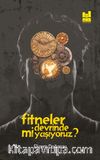 Fitneler Devrinde Mi Yaşıyoruz?