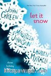 Let It Snow : Three Holiday Romances