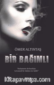 Bir Bağımlı