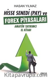Hisse Senedi (Pay) ve Forex Piyasaları Amatör Yatırımcı El Kitabı