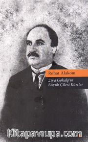 Ziya Gökalp’in Büyük Çilesi Kürtler