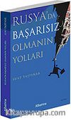 Rusya'da Başarısız Olmanın Yolları
