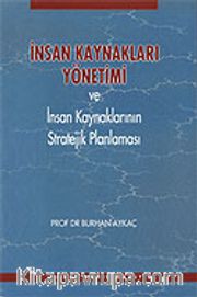 İnsan Kaynakları Yönetimi ve İnsan Kaynaklarının Stratejik Planlaması