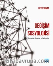 Değişim Sosyolojisi <br /> Kavramlar, Kuramlar ve Yaklaşımlar