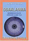 Odaklanma/Bedeninizdeki Bilgiye Doğrudan Ulaşma Yolu