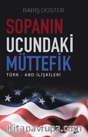 Sopanın Ucundaki Müttefik <br /> Türk-ABD İlişkileri